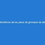 Beneficios de los pisos de gimnasio de alta calidad