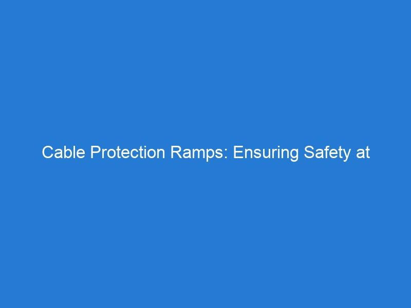 Cable Protection Ramps: Ensuring Safety at Festivals and Concerts