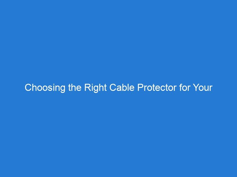 Choosing the Right Cable Protector for Your Industrial Needs