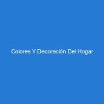 Colores Y Decoración Del Hogar