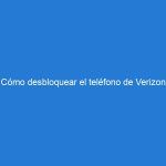 Cómo desbloquear el teléfono de Verizon