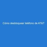 Cómo desbloquear teléfono de AT&T