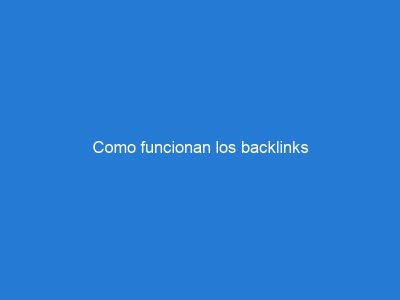 Como funcionan los backlinks