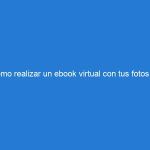 Como realizar un ebook virtual con tus fotos de Facebook