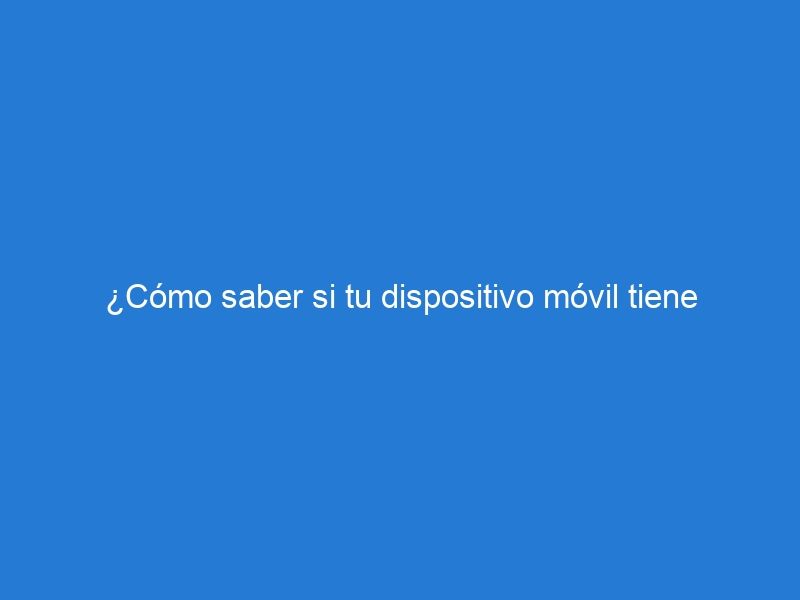 ¿Cómo saber si tu dispositivo móvil tiene bloqueo de SIM con un operador? Pasos clave para determinarlo y desbloquearlo