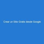 Crear un Sitio Gratis desde Google