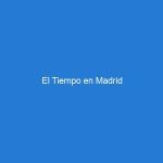 El Tiempo en Madrid