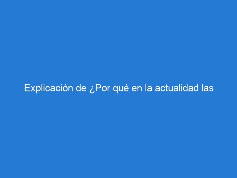 Explicación de ¿Por qué en la actualidad las baterías son más grandes?