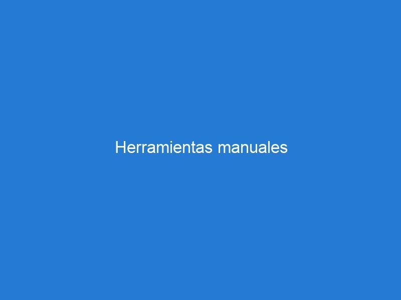 Herramientas manuales