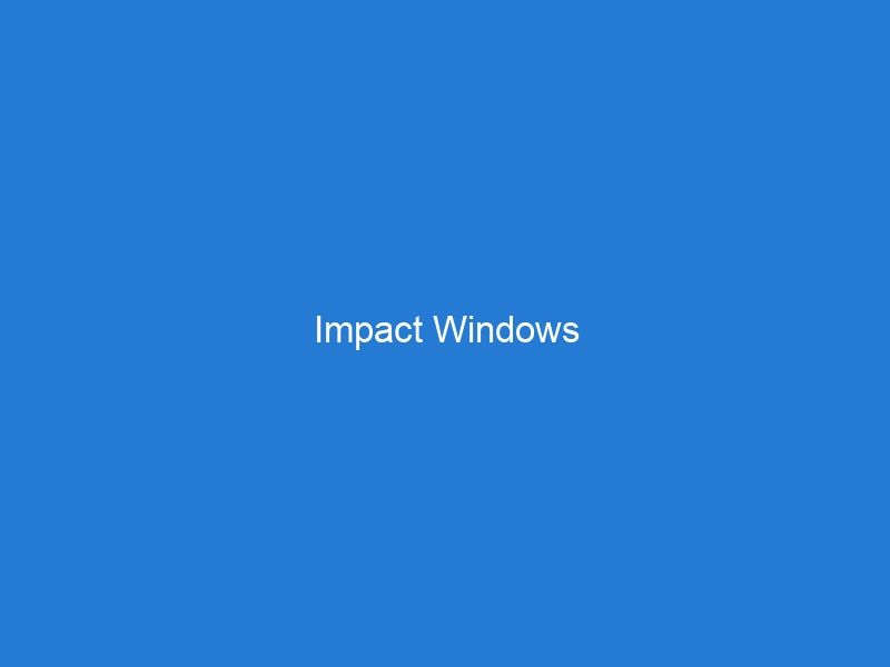 Impact Windows