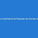 La Importancia de Respetar las Normas de Tránsito para Garantizar una Movilidad Segura: Consejos y Beneficios