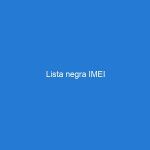 Lista negra IMEI