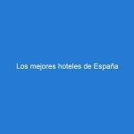 Los mejores hoteles de España