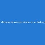 Maneras de ahorrar dinero en su factura telefónica