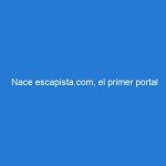 Nace escapista.com, el primer portal especializado en escapadas baratas experienciales