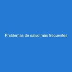 Problemas de salud más frecuentes