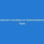 Protección Innovadora en Estacionamientos: Topes Protectores de Columna