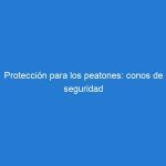 Protección para los peatones: conos de seguridad