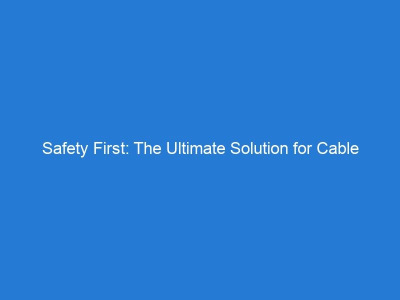 Safety First: The Ultimate Solution for Cable Management in Offices, Retail Stores, Warehouses, and More