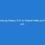 Samsung Galaxy S10 vs Huawei Mate pro P20 pro. ¡Te enseño a elegir!