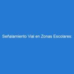 Señalamiento Vial en Zonas Escolares: Estrategias Efectivas para Garantizar la Seguridad de los Niños