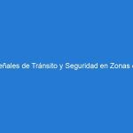 Señales de Tránsito y Seguridad en Zonas de Estacionamiento: Una Guía Esencial