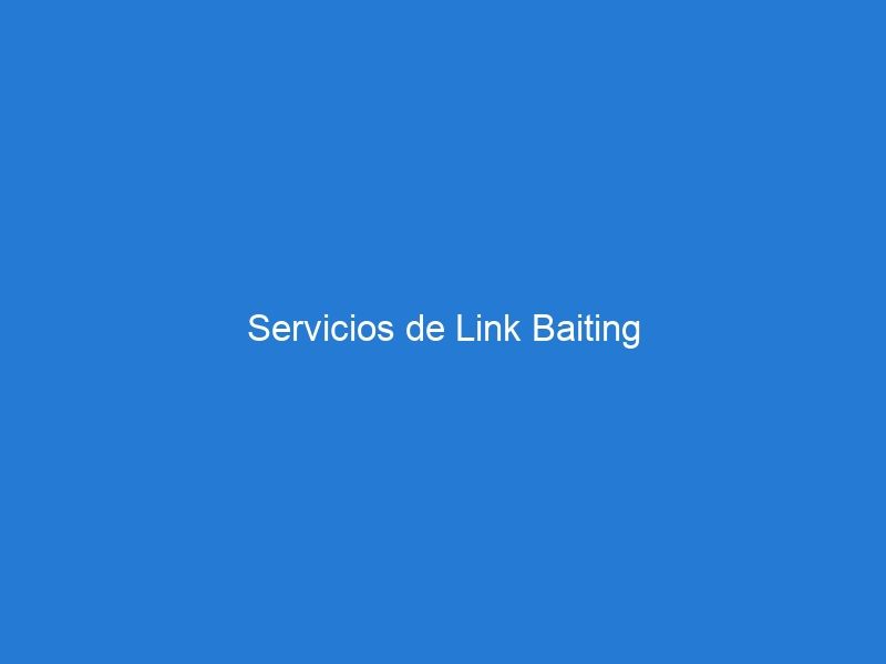 Servicios de Link Baiting