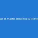 Tipos de chupetes adecuados para los bebés