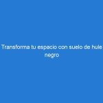 Transforma tu espacio con suelo de hule negro