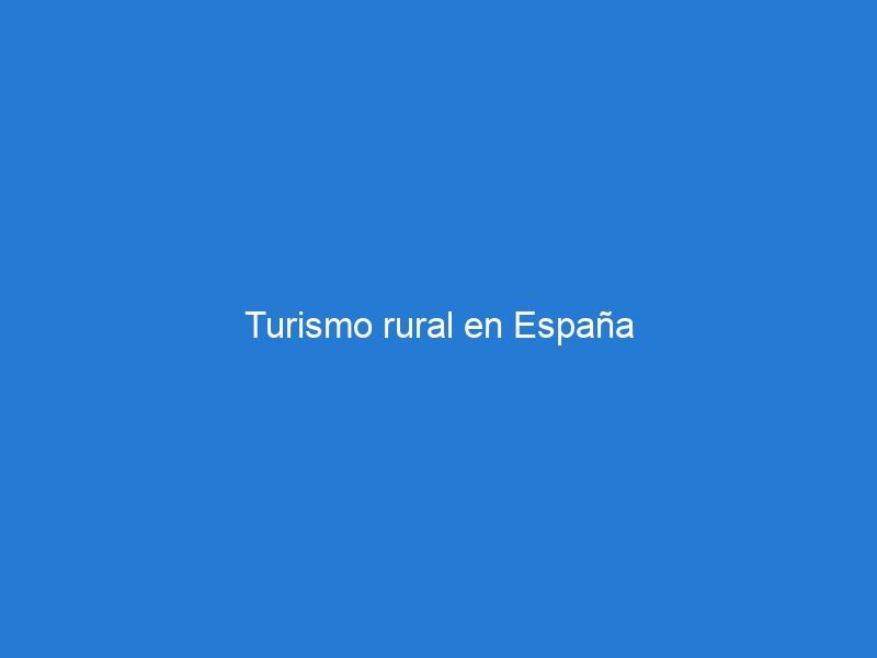 Turismo rural en España