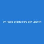 Un regalo original para San Valentín