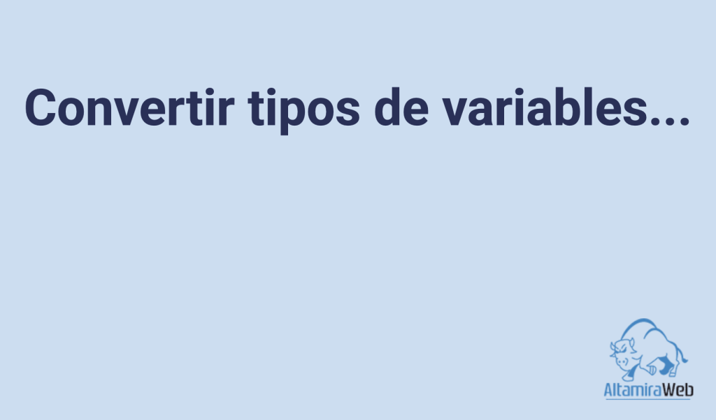 Convertir tipos de variables